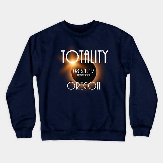 Total Eclipse Shirt - Totality OREGON Tshirt, USA Total Solar Eclipse T-Shirt August 21 2017 Eclipse T-Shirt Crewneck Sweatshirt by BlueTshirtCo